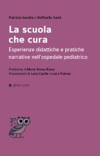 scuola che cura. Esperienze didattiche e pratiche narrative nell’ospedale pediatrico