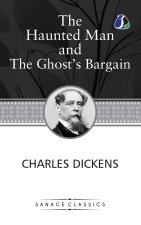 The Haunted Man and the Ghost's Bargain (Christmas Books series Book 5)