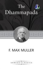 Dhammapada, a collection of verses; being one of the canonical books of the Buddhists