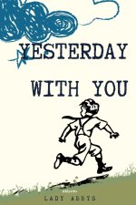 Yesterday With You
