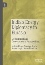 India's Energy Diplomacy in Eurasia