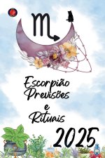 Escorpi?o Previs?es e Rituais 2025