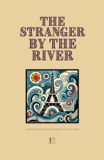 The Stranger by the River And Other Bilingual French-English Stories for Language Learners