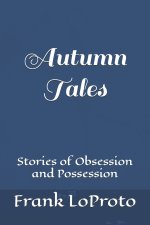 Autumn Tales (Stories of Obsession and Possession)