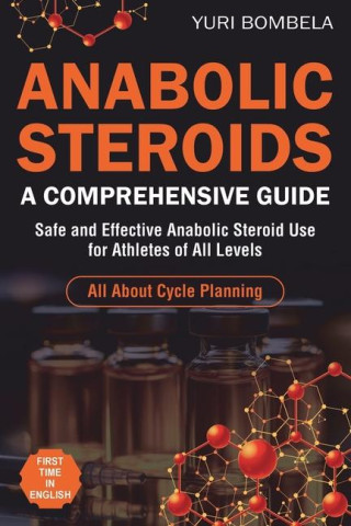 Anabolic Steroids. Comprehensive Guide ()