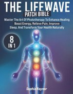 The LifeWave Patch Bible
