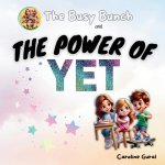 The Busy Bunch and the Power of Yet