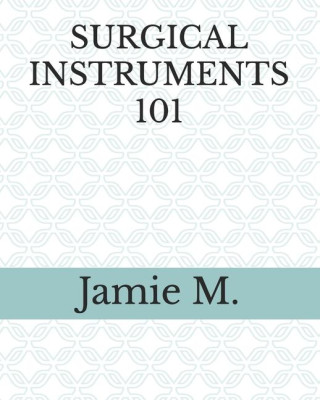 Surgical Instruments 101