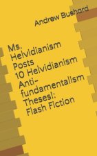 Ms. Helvidianism Posts 10 Helvidianism Anti-fundamentalism Theses!