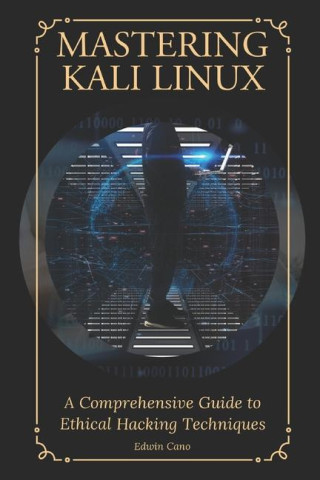 Mastering Kali Linux