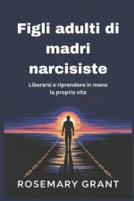 Figli adulti di madri narcisiste