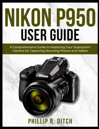 Nikon P950 User Guide