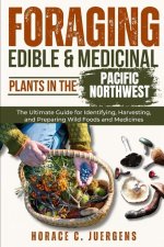 Foraging Edible and Medicinal Plants in the Pacific Northwest