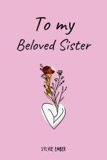 TO MY BELOVED SISTER. 100 Days of Emotions