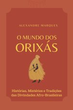 O Mundo Dos Orixás