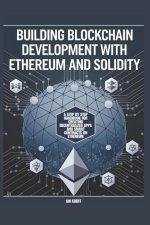 Building Blockchain Development with Ethereum and Solidity