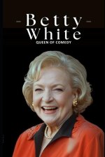 Betty White Queen of Comedy