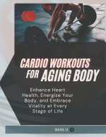 Cardio Workouts For The Aging Body