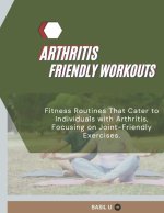 Arthritis Friendly Workouts