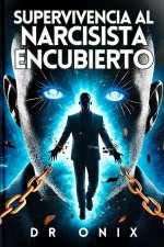 Supervivencia Al Narcisista Encubierto