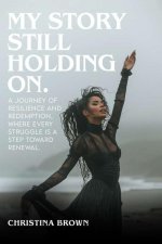 My Story Still Holding ΟΝ
