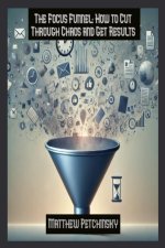 The Focus Funnel