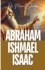 Abraham, Ishmael, and Isaac