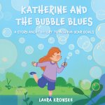 Katherine and the bubble blues