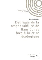 L'éthique de la responsabilité de Hans Jonas face à la crise écologique