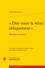 DIRE TOUTE LA VÉRITÉ OBLIQUEMENT  - SÉLECTION DE POÈMES