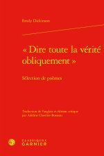 DIRE TOUTE LA VÉRITÉ OBLIQUEMENT  - SÉLECTION DE POÈMES
