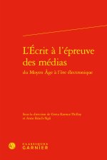 L'ECRIT À L'ÉPREUVE DES MÉDIAS DU MOYEN AGE À L'ÈRE ÉLECTRONIQUE