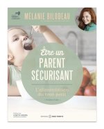 ÊTRE UN PARENT SÉCURISANT : L'ALIMENTATION DU TOUT-PETIT
