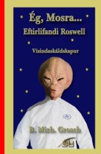 Ég, Mosra...
