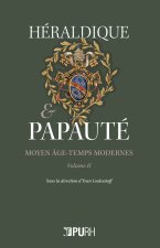 HERALDIQUE ET PAPAUTE II. MOYEN AGE-TEMPS MODERNES