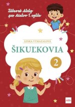 Šikuľkovia 2: Zábavné úlohy pre žiakov 1. cyklu