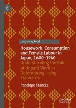 Housework, Consumption and Female Labour in Japan, 1600-1940