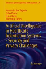 Artificial Intelligence in Healthcare Information Systems - Security and Privacy Challenges