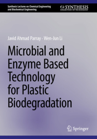 Microbial and Enzyme Based Technology for Plastic Biodegradation