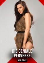 Die geniale Perverse