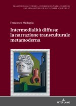 Intermedialità diffusa: la narrazione transculturale metamoderna