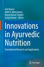 Innovations in Ayurvedic Nutrition