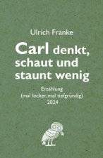 Carl denkt, schaut und staunt wenig