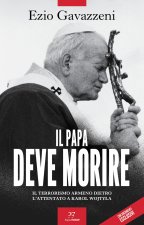 papa deve morire. Il terrorismo armeno dietro l'attentato a Karol Wojtila