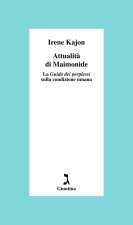 Attualità di Maimonide. La «Guida dei perplessi» sulla condizione umana