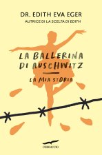 ballerina di Auschwitz. La mia storia