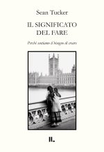 significato del fare. Perché sentiamo il bisogno di creare