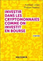 Investir dans les cryptomonnaies comme on investit en bourse - 2e éd.