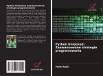 Python Unlocked: Zaawansowane strategie programowania