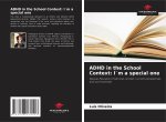 ADHD in the School Context: I`m a special one